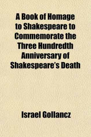 Cover of A Book of Homage to Shakespeare to Commemorate the Three Hundredth Anniversary of Shakespeare's Death