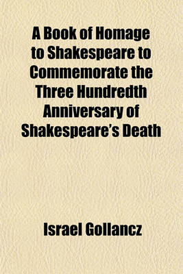 Book cover for A Book of Homage to Shakespeare to Commemorate the Three Hundredth Anniversary of Shakespeare's Death