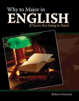 Book cover for Why to Major in English If You're Not Going to Teach