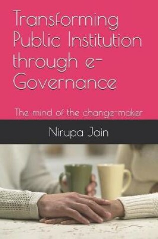 Cover of Transforming Public Institution Through E-Governance