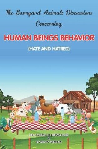 Cover of The Barnyard Animals Discussions Concerning Human Beings Behavior