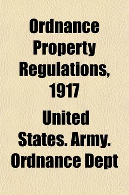 Book cover for Ordnance Property Regulations, 1917