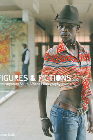 Cover of Figures and Fictions:Contemporary South African Photography