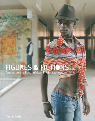 Book cover for Figures and Fictions:Contemporary South African Photography