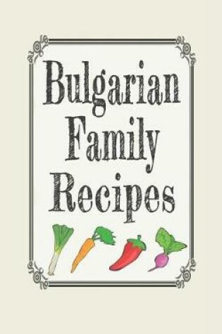Cover of Bulgarian Family Recipes