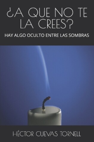 Cover of ¿A Que No Te La Crees?