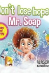 Book cover for Don't lose hope Mr. Soap