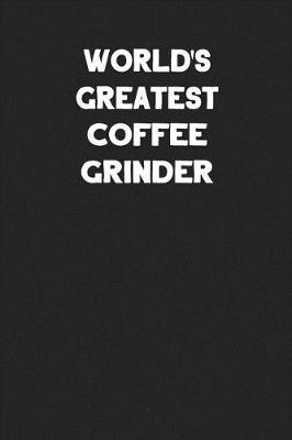 Book cover for World's Greatest Coffee Grinder