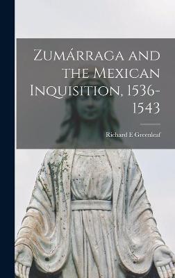 Book cover for Zumárraga and the Mexican Inquisition, 1536-1543