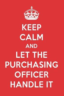 Book cover for Keep Calm and Let the Purchasing Officer Handle It