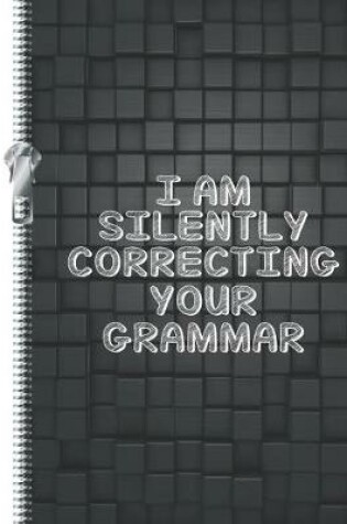 Cover of I Am Silently Correcting Your Grammar