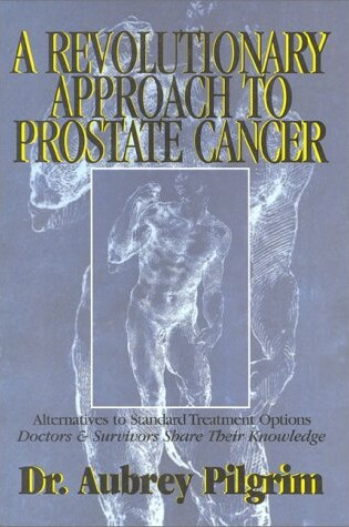 Cover of A Revolutionary Approach to Prostate Cancer