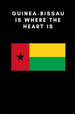 Cover of Guinea-Bissau Is Where the Heart Is