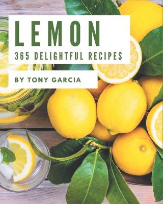 Book cover for 365 Delightful Lemon Recipes