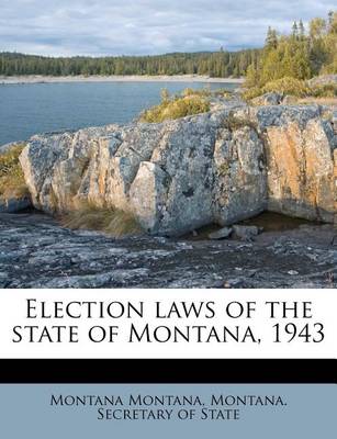 Book cover for Election Laws of the State of Montana, 1943