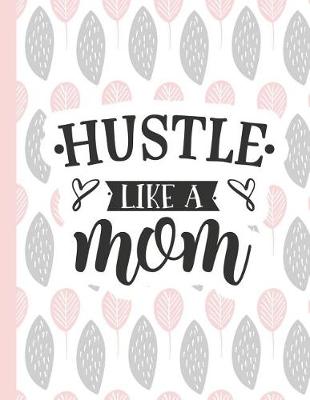 Book cover for Hustle Like a Mom