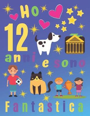 Book cover for Ho 12 anni e sono fantastica