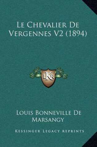 Cover of Le Chevalier de Vergennes V2 (1894)