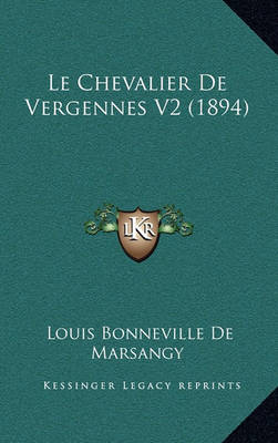 Book cover for Le Chevalier de Vergennes V2 (1894)