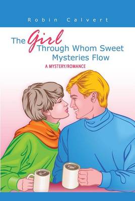 Book cover for The Girl Through Whom Sweet Mysteries Flow