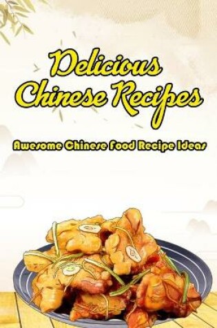 Cover of Delicious Chinese Recipes