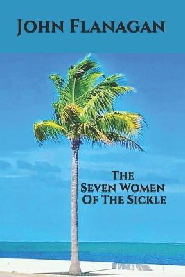 Book cover for The Seven Women Of The Sickle
