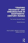 Book cover for Trading Peasants and Urbanization in Eighteenth-Century Russia