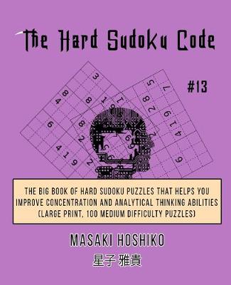 Book cover for The Hard Sudoku Code #13