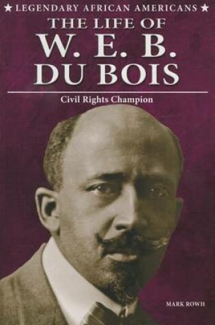 Cover of The Life of W.E.B. Du Bois