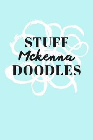 Cover of Stuff Mckenna Doodles