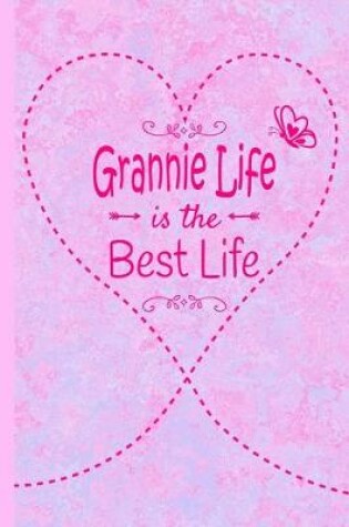 Cover of Grannie Life Is The Best Life