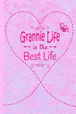 Book cover for Grannie Life Is The Best Life