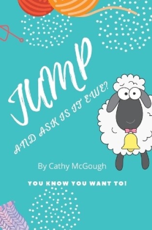Cover of Jump and Ask Is It You or Ewe?