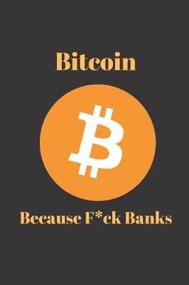 Book cover for Bitcoin Because Fuck Banks