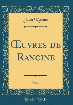 Book cover for uvres de Rancine, Vol. 1 (Classic Reprint)