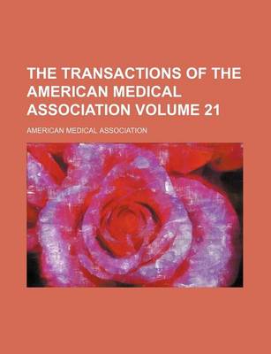 Book cover for Transactions of the American Medical Association Volume 21