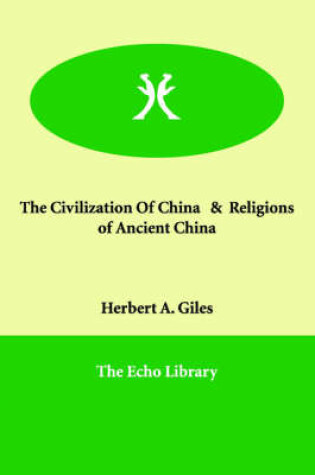 Cover of The Civilization Of China & Religions of Ancient China