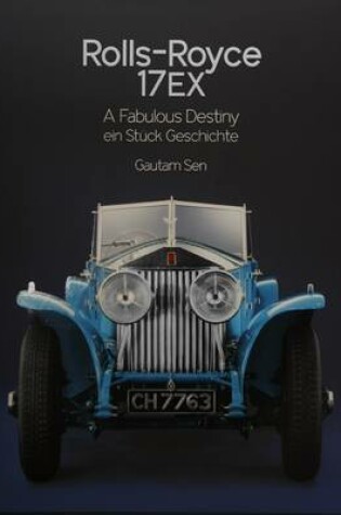 Cover of Rolls-Royce 17EX a Fabulous Destiny