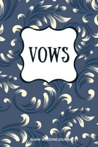 Cover of Vows Small Size Blank Journal-Wedding Vow Keepsake-5.5"x8.5" 120 pages Book 8