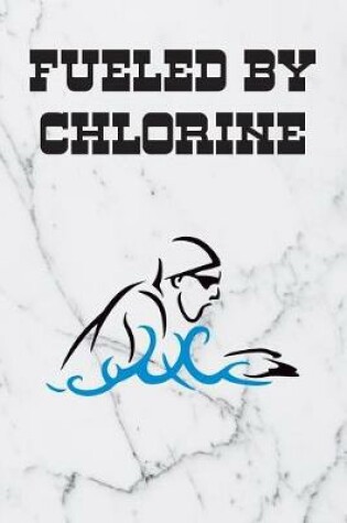Cover of Fueled By Chlorine