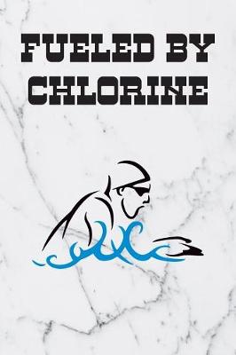 Book cover for Fueled By Chlorine