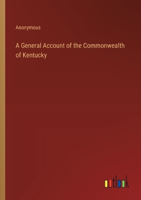 Book cover for A General Account of the Commonwealth of Kentucky