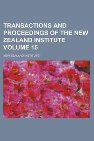 Cover of Transactions and Proceedings of the New Zealand Institute Volume 15
