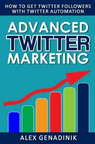 Cover of Advanced Twitter Marketing