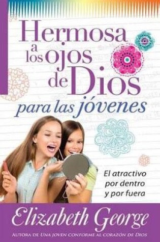 Cover of Hermosa a Los Ojos de Dios Para Las Jóvenes