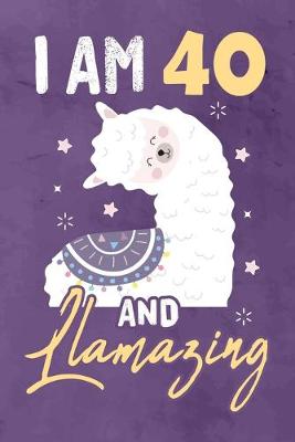 Book cover for I am 40 And Llamazing