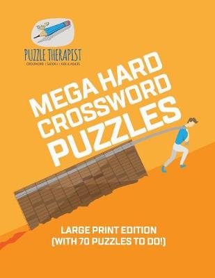 Book cover for Mega Hard Crossword Puzzles Large Print Edition (with 70 puzzles to do!)