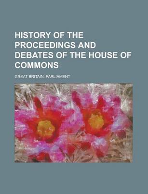 Book cover for History of the Proceedings and Debates of the House of Commons