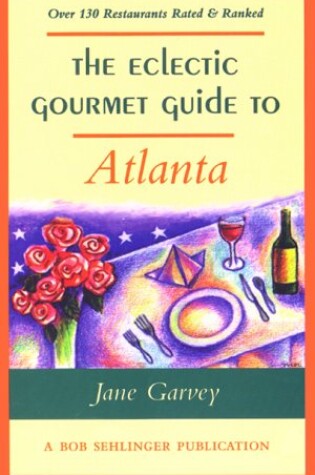 Cover of The Eclectic Gourmet Guide to Atlanta