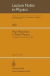 Book cover for High Resolution in Solar Physics